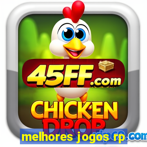 melhores jogos rp